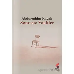 Sonrasız Vakitler - Abdurrahim Kavak - Klaros Yayınları
