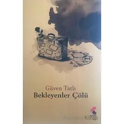 Bekleyenler Çölü - Güven Tatlı - Klaros Yayınları