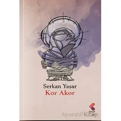 Kor Akor - Serkan Yaşar - Klaros Yayınları