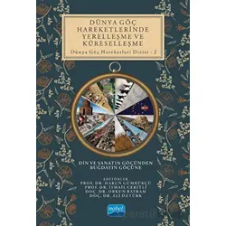 Dünya Göç Hareketlerinde Yerelleşme Ve Küreselleşme - Kolektif - Nobel Akademik Yayıncılık