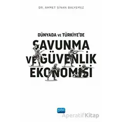 Dünyada ve Türkiye’de Savunma ve Güvenlik Ekonomisi