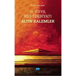 19. Yüzyıl Rus Edebiyatı Altın Kalemler - Kolektif - Nobel Akademik Yayıncılık
