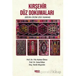 Kırşehir Düz Dokumaları (Kilim Cicim Zili Sumak) - Filiz N. Ölmez - Gece Kitaplığı