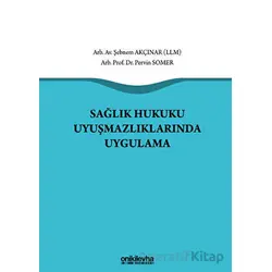 Sağlık Hukuku Uyuşmazlıklarında Uygulama - Pervin Somer - On İki Levha Yayınları