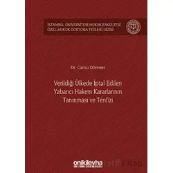 Verildiği Ülkede İptal Edilen Yabancı Hakem Kararlarının Tanınması ve Tenfizi İstanbul Üniversitesi