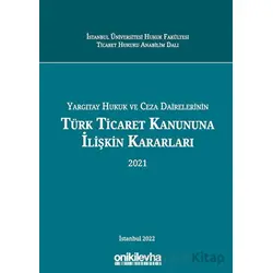 Yargıtay Hukuk Ve Ceza Dairelerinin Türk Ticaret Kanununa İlişkin Kararları