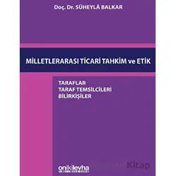 Milletlerarası Ticari Tahkim ve Etik - Süheyla Balkar - On İki Levha Yayınları