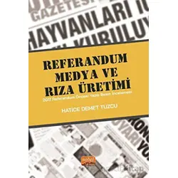Referandum, Medya Ve Rıza Üretimi - Hatice Demet Tuzcu - Nobel Bilimsel Eserler