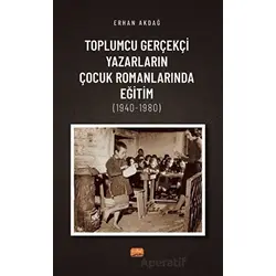 Toplumcu Gerçekçi Yazarların Çocuk Romanlarında Eğitim (1940-1980)