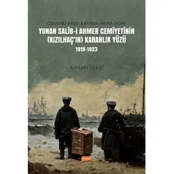 Osmanlı Arşiv Kaynaklarına Göre Yunan Salib-i Ahmer Cemiyetinin (Kızılhaç’ın) Karanlık Yüzü (1919-19