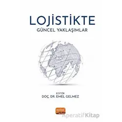 Lojistikte Güncel Yaklaşımlar - Kolektif - Nobel Akademik Yayıncılık