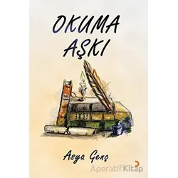 Okuma Aşkı - Asya Genç - Cinius Yayınları