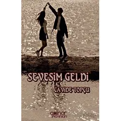 Sevesim Geldi - Cavide Topçu - Gülnar Yayınları