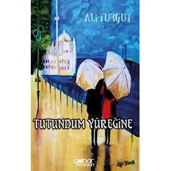 Tutundum Yüreğine - Ali Turgut - Gülnar Yayınları