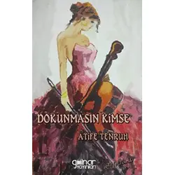 Dokunmasın Kimse - Atife Tenruh - Gülnar Yayınları