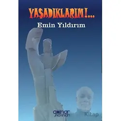 Yaşadıklarım - Emin Yıldırım - Gülnar Yayınları