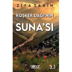 Köşker Dağı’nın Suna’sı - Ziya Şahin - Gülnar Yayınları