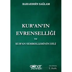 Kur’an’ın Evrenselliği Ve Kur’an Sembollerinin Dili - Bahaeddin Sağlam - Gülnar Yayınları