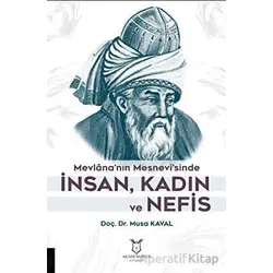 Mevlana’nın Mesnevi’sinde İnsan, Kadın ve Nefis - Kolektif - Akademisyen Kitabevi