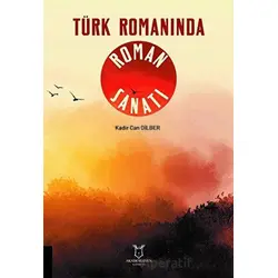 Türk Romanında Roman Sanatı - Kolektif - Akademisyen Kitabevi
