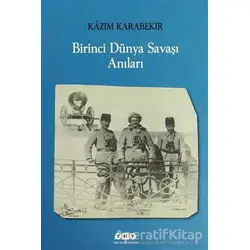 Birinci Dünya Savaşı Anıları - Kazım Karabekir - Yapı Kredi Yayınları