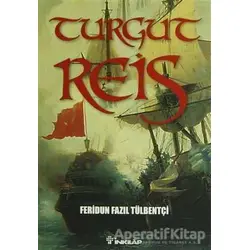 Turgut Reis - Feridun Fazıl Tülbentçi - İnkılap Kitabevi