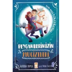 Peygamberimizin Mucizeleri - Nurdan Damla - Timaş Gülce Çocuk