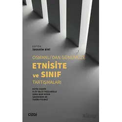 Osmanlı’dan Günümüze Etnisite ve Sınıf Tartışmaları - Kolektif - Çizgi Kitabevi Yayınları