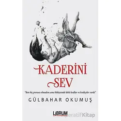 Kaderini Sev - Gülbahar Okumuş - Librum Kitap