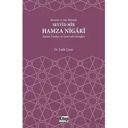 Aksiyon Ve Aşk Mürşidi Seyyid Mir Hamza Nigari Hayatı Eserleri Ve Tasavvufi Görüşleri