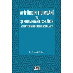 Afifüddin Tilimsani Ve Şerhu Menazilis -Sairin Adlı Eserinin Değerlendirilmesi