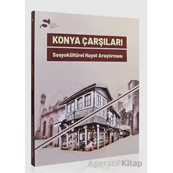 Konya Çarşıları - Kolektif - Konya Büyükşehir Belediyesi Kültür A.Ş. Yayınları