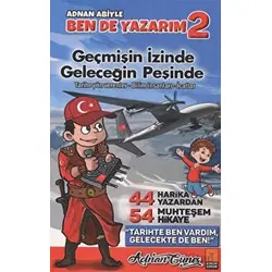 Adnan Abiyle Ben de Yazarım 2 - Geçmişin İzinde Geleceğin Peşinde