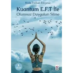Kuantum E.F.T. Le Olumsuz Duyguları Silme - Nilda Ferhan Efeçınar - Arel Kitap