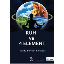 Ruh Ve 4 Element - Nilda Ferhan Efeçınar - Arel Kitap