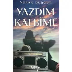 Yazdım Kalbime - Nuran Durgut - Linza Yayınları