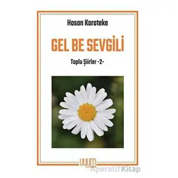 Gel Be Sevgili - Hasan Karateke - Uyum Yayınları