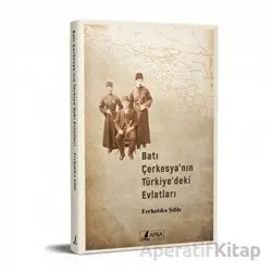 Batı Çerkesyanın Türkiyedeki Evlatları - FERHATIKO ŞIBLE - Apra Yayıncılık