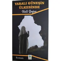Yaralı Güneşin Ülkesinden - Halil Doğan - Sidar Yayınları