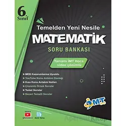 İMT Hoca 6. Sınıf Matematik Temelden Yeni Nesile Soru Bankası Video Çözümlü