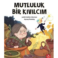 Mutluluk Bir Kıvılcım - Judith Malika Liberman - Redhouse Kidz Yayınları