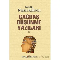 Çağdaş Düşünme Yazıları V - Niyazi Kahveci - Doğu Kitabevi