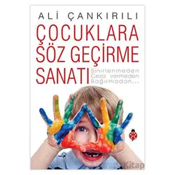 Çocuklara Söz Geçirme Sanatı - Ali Çankırılı - Uğurböceği Yayınları