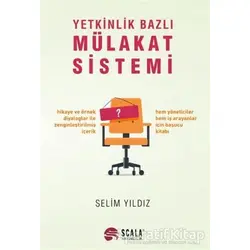 Yetkinlik Bazlı Mülakat Sistemi - Selim Yıldız - Scala Yayıncılık