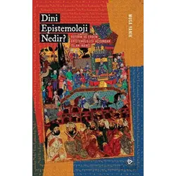 Dini Epistemoloji Nedir? - Musa Yanık - Düşün Yayıncılık