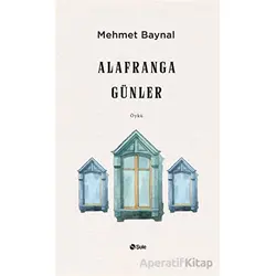 Alafranga Günler - Mehmet Baynal - Şule Yayınları