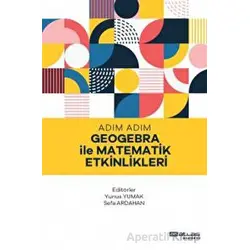 Adım Adım Geogebra ile Matematik Etkinlikleri - Sefa Ardahan - Atlas Akademi