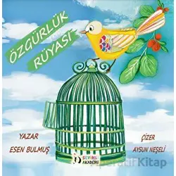 Özgürlük Rüyası - Esen Bulmuş - Sevimli Akademi