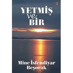 Yetmiş ve Bir - Mine İsfendiyar Beşorak - Cinius Yayınları