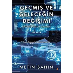 Geçmiş ve Geleceğin Değişimi - Metin Şahin - Cinius Yayınları